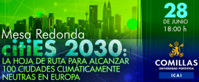 La Universidad Pontificia Comillas organiza una mesa redonda sobre citiES 2030