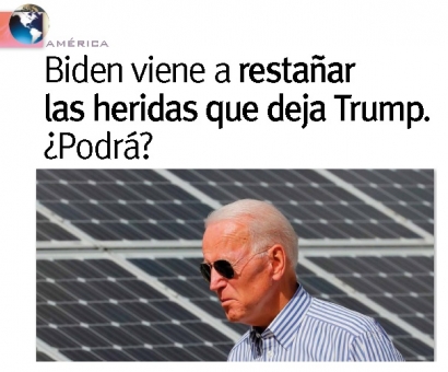 Biden viene a restañar las heridas que deja Trump, ¿podrá?