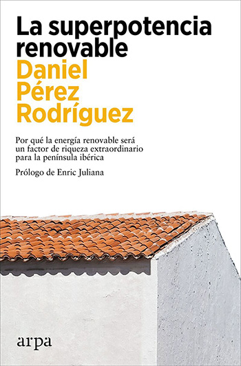 La superpotencia renovable. Daniel Pérez